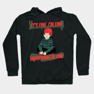 its fine im fine everything is fine funny christmas design Hoodie